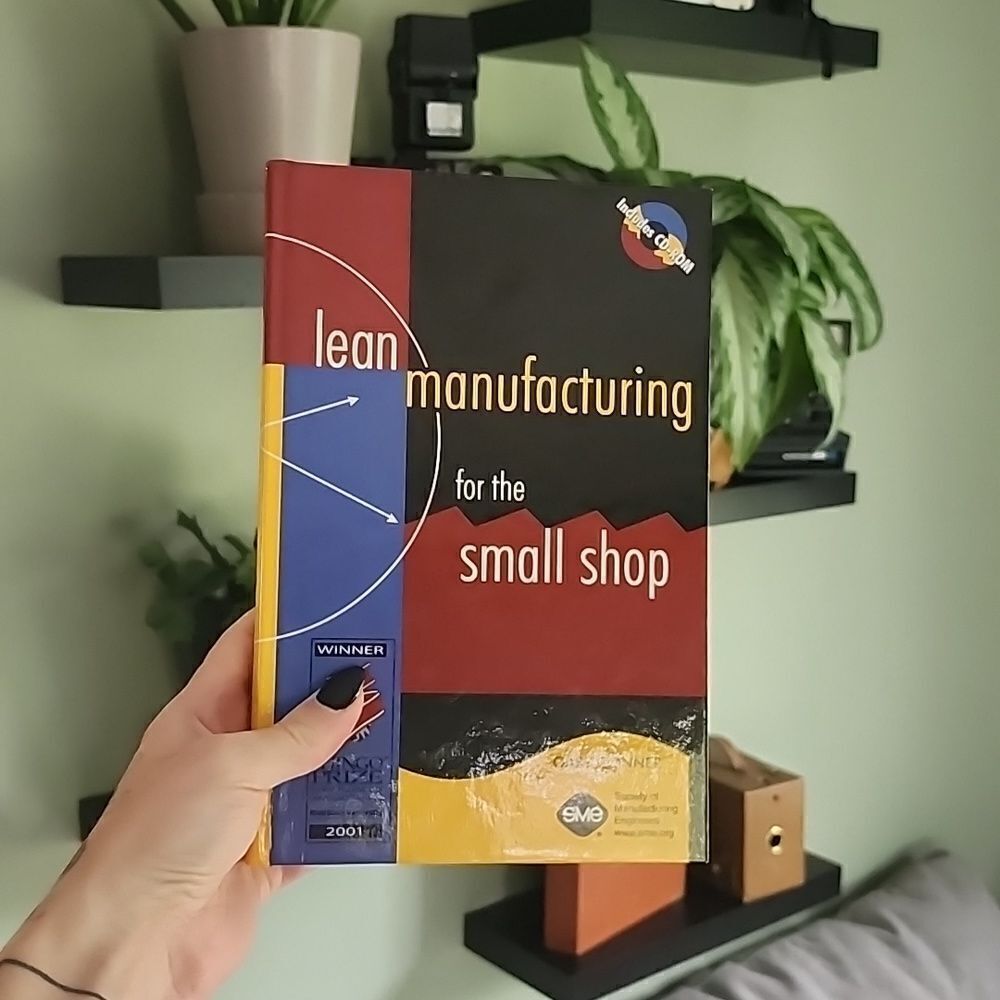 Lean Manufacturing for the Small Shop by Gary Conner